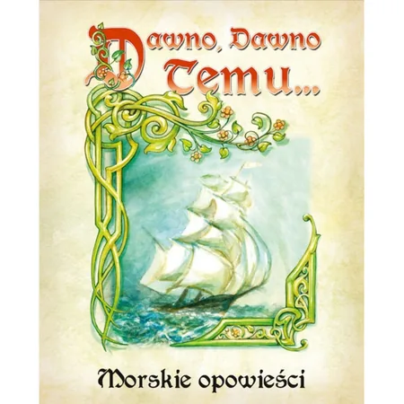 Dawno, dawno temu... - Morskie Opowieści