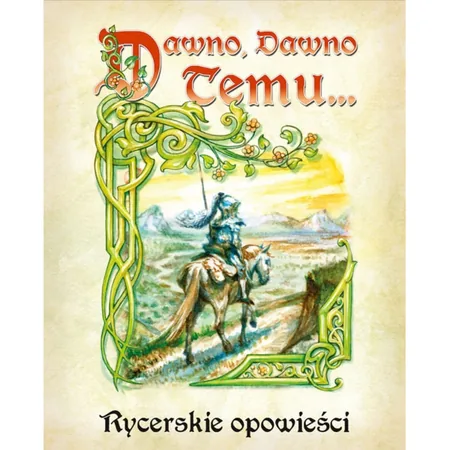 Dawno, dawno temu... - Rycerskie Opowieści